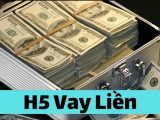 H5 Vay Liền - Website vay tiền siêu tốc lãi suất thấp
