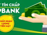 Lãi Suất Vay Tín Chấp VP Bank 2022 & Hướng Dẫn Vay Chi Tiết