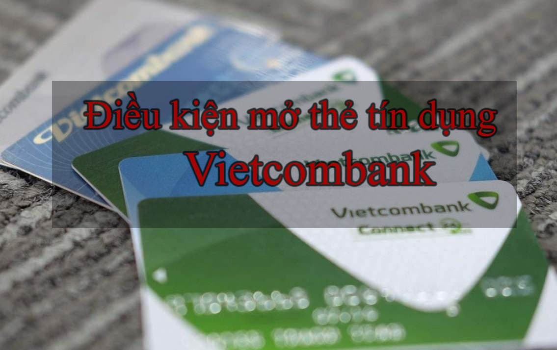 Điều kiện làm thẻ Vietcombank