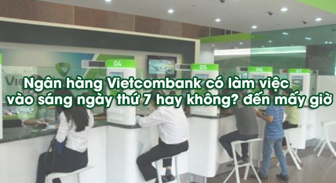 Thời gian làm việc của ngân hàng Vietcombank
