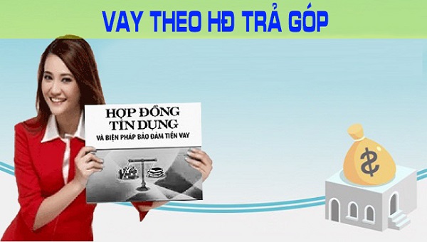 vay theo hợp đồng trả góp