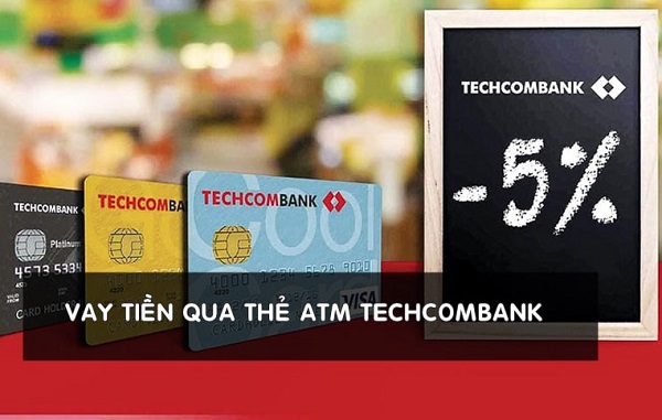 vay tiền qua thẻ atm techcombank