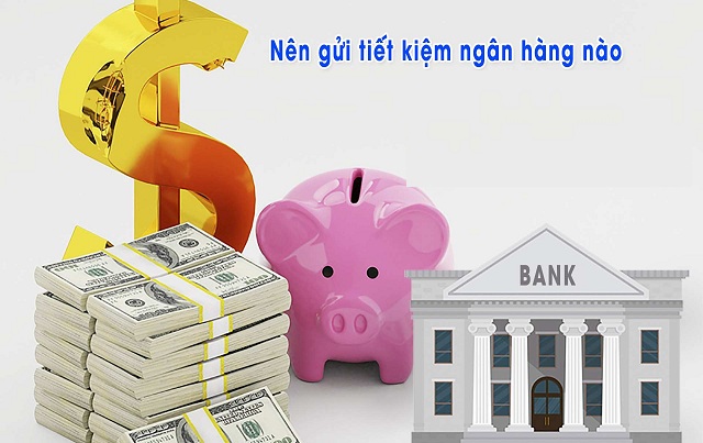 Nên mở sổ tiết kiệm ngân hàng nào? – Bạn nên xem xét lựa chọn ngân hàng phù hợp