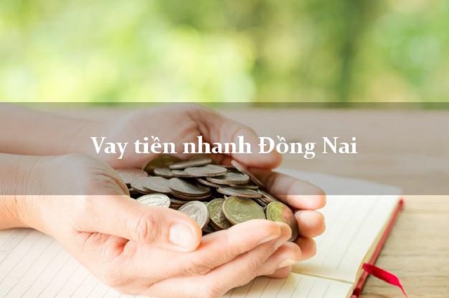 Những lưu ý khi vay tiền nhanh tại Đồng Nai