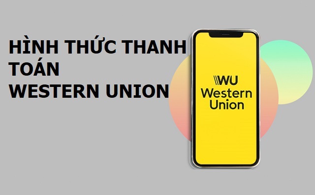  Hình thức nhận tiền thông qua Western Union
