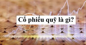 Cổ phiếu quỹ là gì?