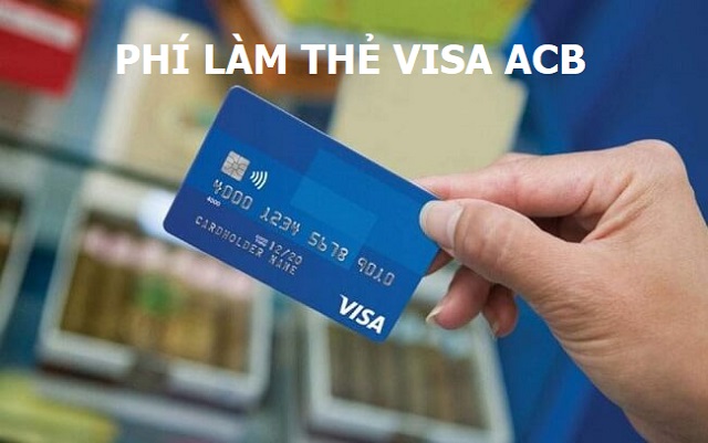Phí làm thẻ Visa ACB